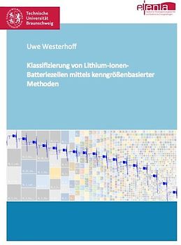 Klassifizierung von Lithium-Ionen-Batteriezellen mittels kenngrößenbasierter Methoden