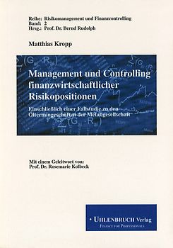 Management und Controlling finanzwirtschaftlicher Risikopositionen
