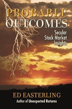 Probable Outcomes: Secular Stock Market Insights - Ed Easterling