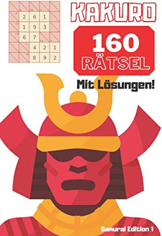 Kakuro Kreuzsummenrätsel: 160 leichte Rätsel für Anfänger mit Lösungen