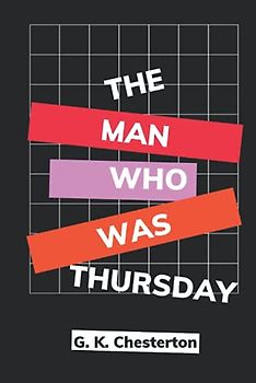 The Man Who Was Thursday (Illustrated): A Nightmare