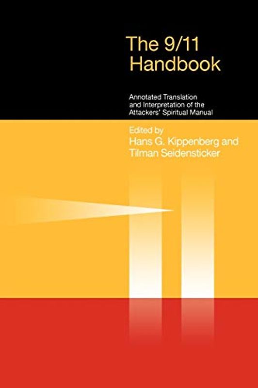 The 9/11 Handbook: Annotated Translation and Interpretation of the Attacker's Spiritual Manual