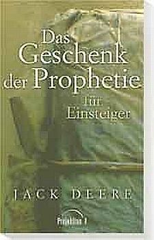 Das Geschenk der Prophetie. Für Einsteiger