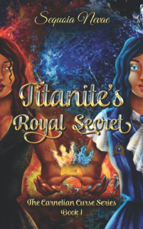 Titanite's Royal Secret: The Carnelian Curse Series: Book 1