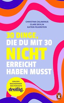 30 Dinge, die du mit 30 nicht erreicht haben musst