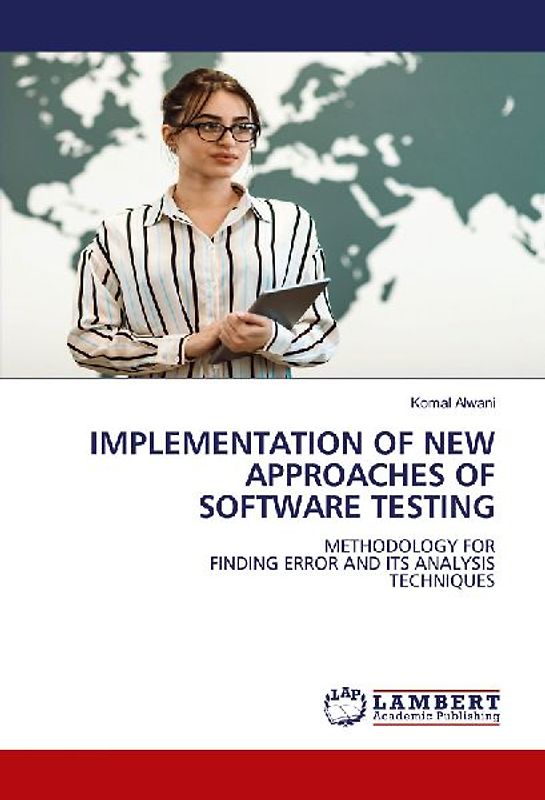 IMPLEMENTATION OF NEW APPROACHES OF SOFTWARE TESTING