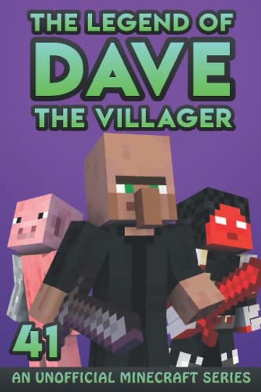 Dave the Villager 41: An Unofficial Minecraft Book (The Legend of Dave the Villager, Band 41)