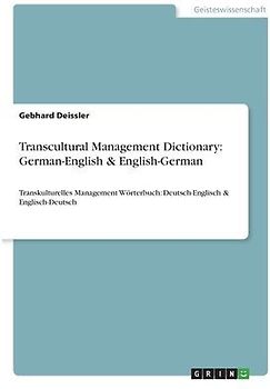Transcultural Management Dictionary: German-English & English-German
