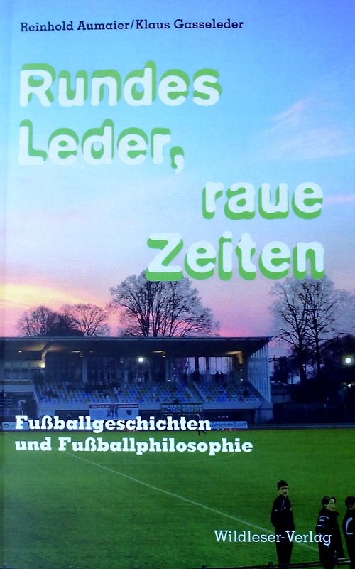 Rundes Leder, raue Zeiten