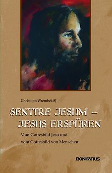 Sentire Jesum - Jesus erspüren