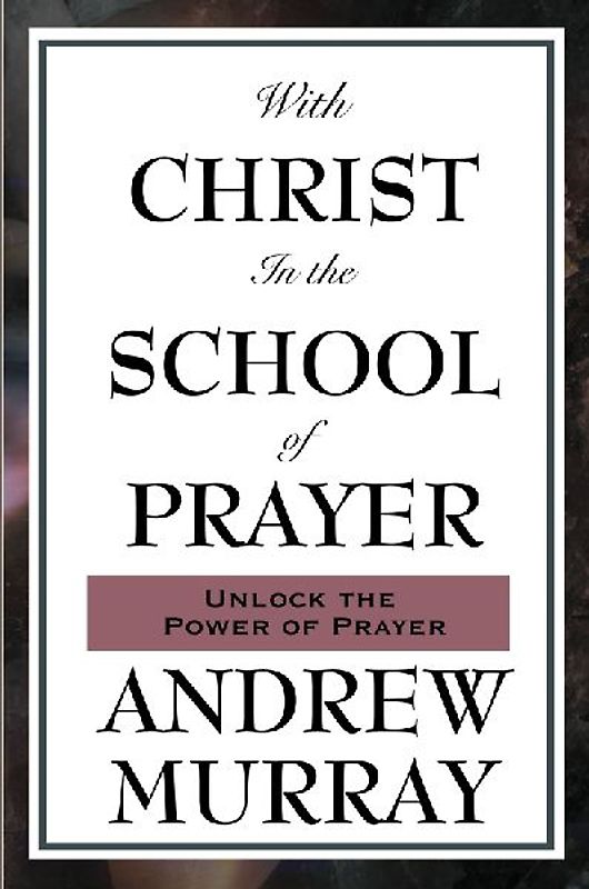 With Christ in the School of Prayer