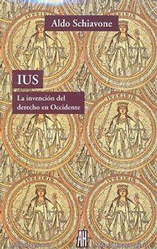 IUS : la invención del derecho en Occidente