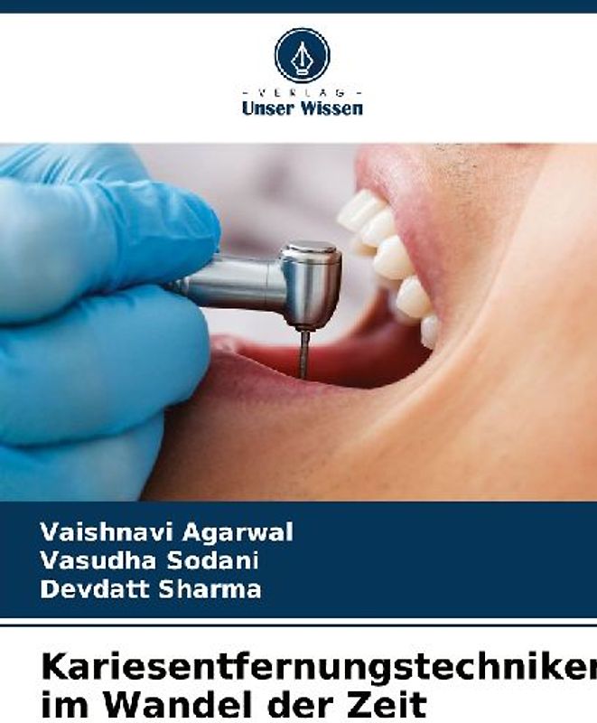 Kariesentfernungstechniken im Wandel der Zeit