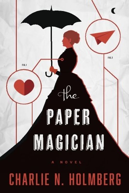 The Paper Magician (The Paper Magician Series, Band 1) - Holmberg, Charlie N.