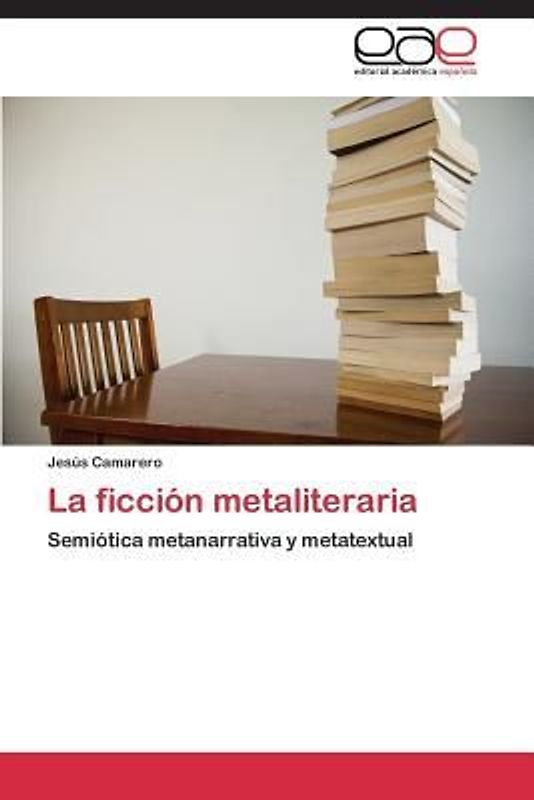 La ficción metaliteraria