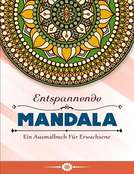 Entspannende Mandala Muster - Kreativ Meditieren: Ein Ausmalbuch Für Erwachsene | Fördert Die Enstpannung Und Die Konzentrationsfähigkeit
