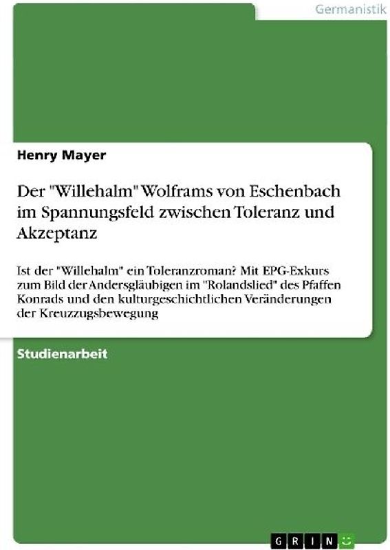 Der "Willehalm" Wolframs von Eschenbach im Spannungsfeld zwischen Toleranz und Akzeptanz