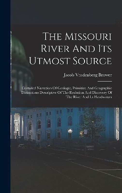 The Missouri River And Its Utmost Source