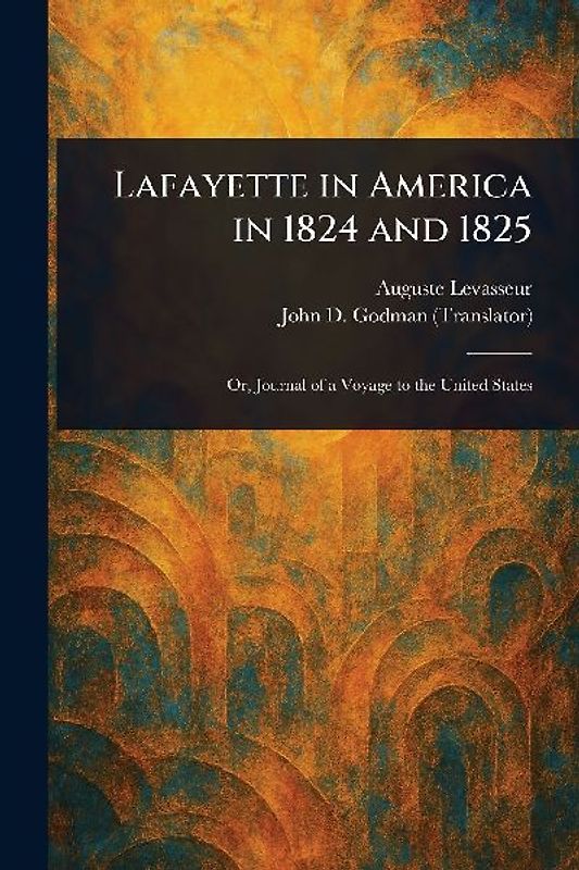 Lafayette in America in 1824 and 1825