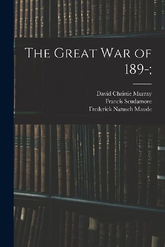 The Great war of 189-;