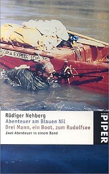 Abenteuer am Blauen Nil /Drei Mann, ein Boot, zum Rudolfsee. Zwei Abenteuer in einem Band