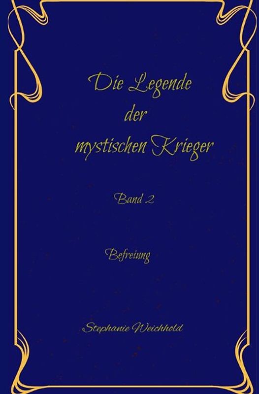 Die Legende der mystischen Krieger Band 2