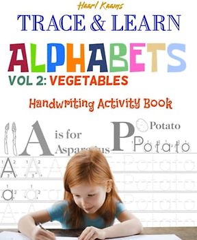 TRACE & LEARN - TRACING ALPHABETS - Vol 2: Vegetables - Handwriting Activity Workbook - ABC Capital & Small Letters - For Toddlers/Kindergartners