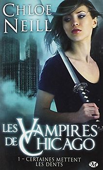 Les vampires de Chicago, tome1 : Certaines mettent les dents