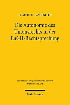 Die Autonomie des Unionsrechts in der EuGH-Rechtsprechung