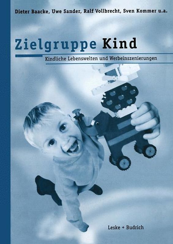 Zielgruppe Kind: Kindliche Lebenswelt und Werbeinszenierungen