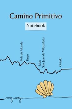 Camino Primitivo Notebook: A Small Lightweight Companion for Your Santiago de Compostela Pilgrimage - Primitive Way