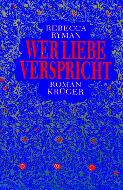 Wer Liebe verspricht. Roman