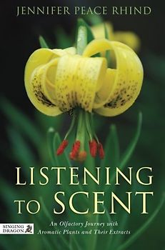 Listening to Scent - Rhind, Jennifer Peace