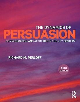 The Dynamics of Persuasion (Routledge Communication)