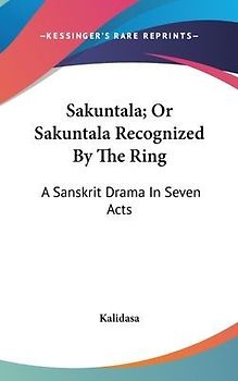 Sakuntala; Or Sakuntala Recognized By The Ring