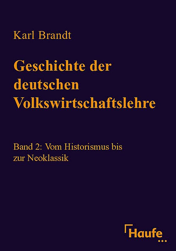 Geschichte der deutschen Volkswirtschaftslehre / Vom Historismus bis zur Neoklassik