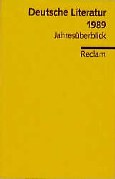 Deutsche Literatur 1989. Jahresüberblick