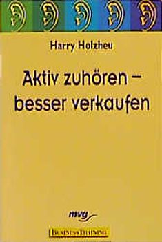Aktiv zuhören - besser verkaufen