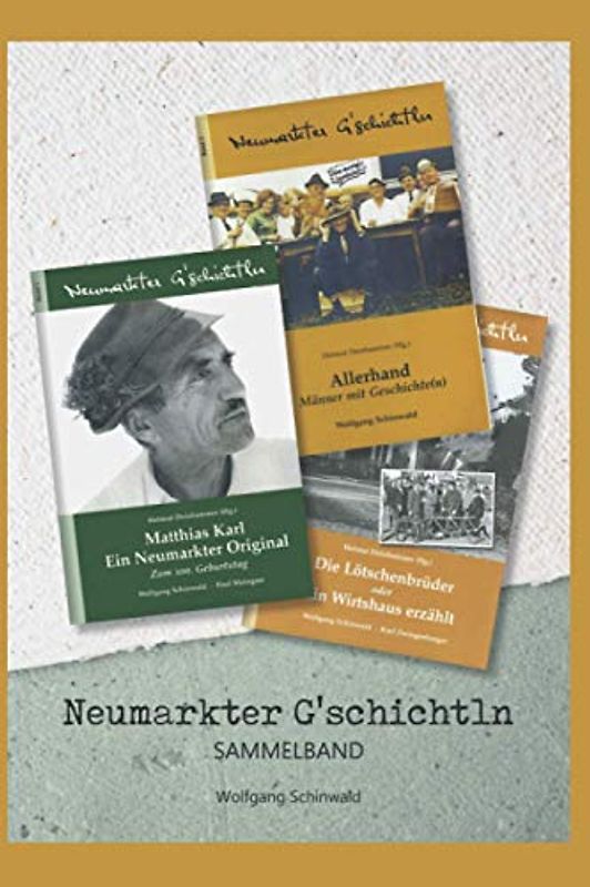 Neumarkter G'schichtln: Sammelband 1 bis 3