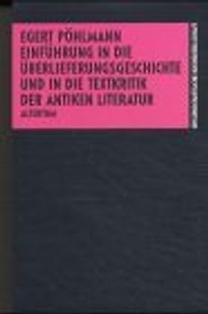 Einführung in die Überlieferungsgeschichte und in die Textkritik der antiken Literatur