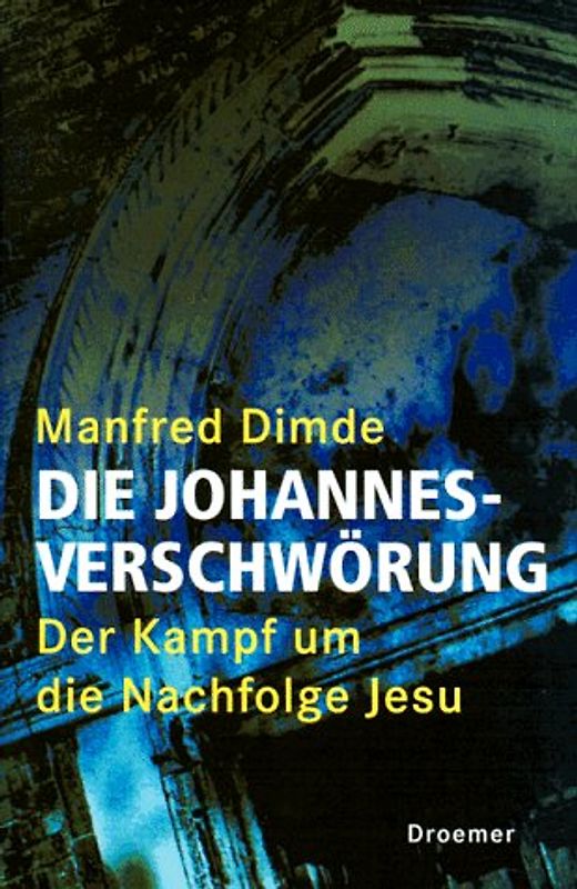 Die Johannes-Verschwörung. Der Kampf um die Nachfolge Jesu