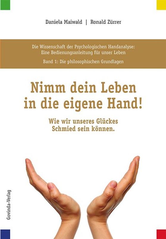 Die Wissenschaft der Psychologischen Handanalyse / Nimm dein Leben in die eigene Hand!