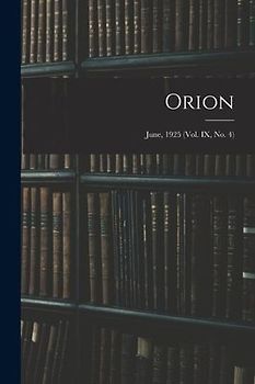 Orion; June, 1925 (vol. IX, no. 4)