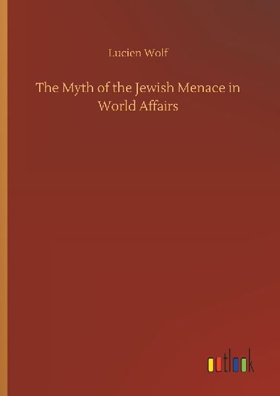 The Myth of the Jewish Menace in World Affairs
