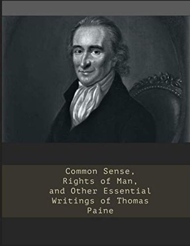 Common Sense, Rights of Man, and Other Essential Writings of Thomas Paine