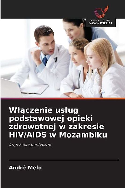 W¿¿czenie us¿ug podstawowej opieki zdrowotnej w zakresie HIV/AIDS w Mozambiku