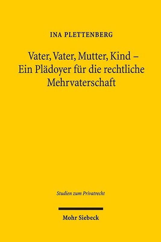 Vater, Vater, Mutter, Kind - Ein Plädoyer für die rechtliche Mehrvaterschaft