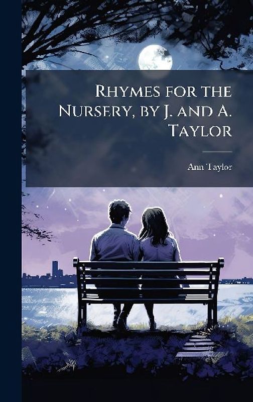Rhymes for the Nursery, by J. and A. Taylor