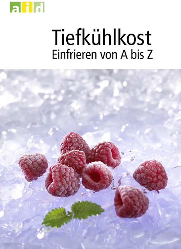 Tiefkühlkost - Einfrieren von A bis Z