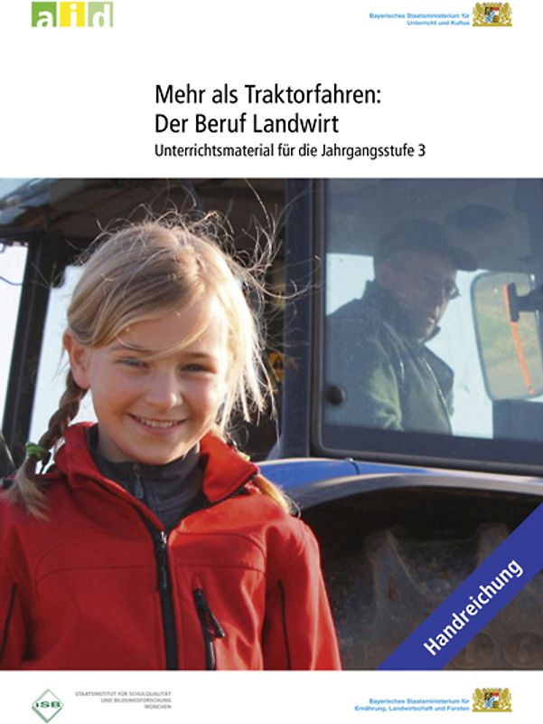 Mehr als Traktorfahren: Der Beruf Landwirt - Unterrichtsmaterial für die Jahrgangsstufe 3